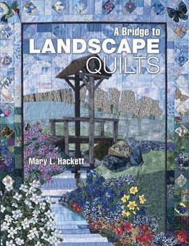 A Bridge to Landscape Quiltsbridge 