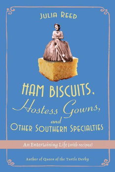 Ham Biscuits, Hostess Gowns, and Other Southern Specialtiesham 