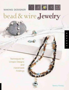 Making Designer Bead & Wire Jewelrymaking 