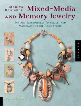 Making Designer Mixed-Media And Memory Jewelrymaking 