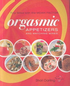 Orgasmic Appetizers and Matching Winesorgasmic 