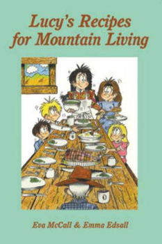 Lucy's Recipes for Mountain Livinglucy 