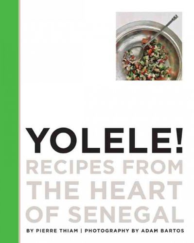 Yolele! Recipes from the Heart of Senegalyolele 