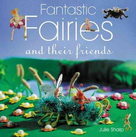 Fantastic Fairies And Their Friendsfantastic 