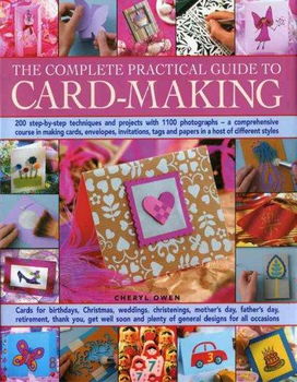 The Complete Practical Guide to Card-Makingcomplete 