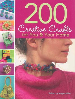 200 Creative Crafts for You & Your Homecreative 