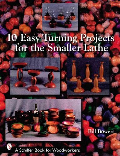 10 Easy Turning Projects for the Smaller Latheeasy 