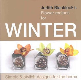 Judith Blacklock's Flower Recipes for Winterjudith 