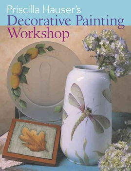 Priscilla Hauser's Decorative Painting Workshoppriscilla 