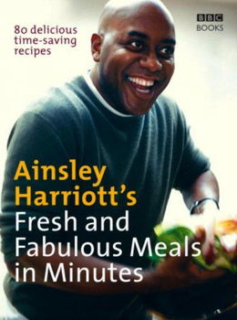 Ainsley Harriot's Fresh and Fabulous Meals in Minutesainsley 