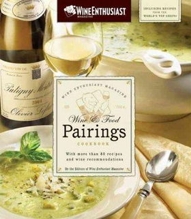The Wine Enthusiast Magazine Wine & Food Pairings Cookbookwine 