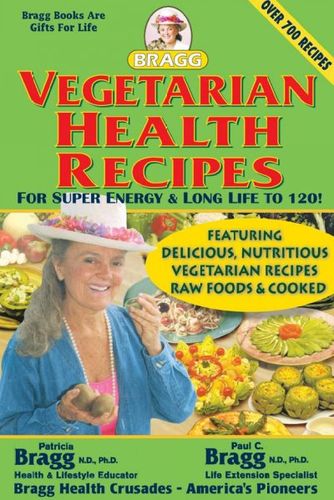 Bragg Vegetarian Health Recipesbragg 