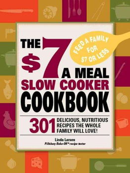 The $7 a Meal Slow Cooker Cookbookmeal 