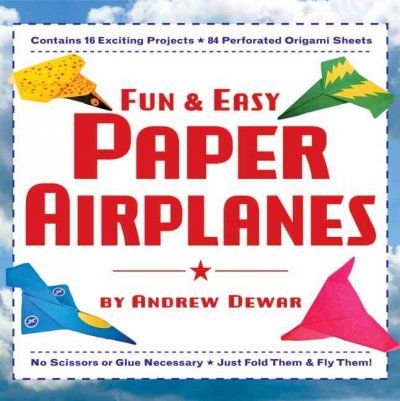 Fun and Easy Paper Airplanesfun 