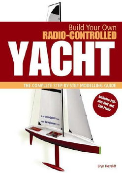 Build Your Own Radio Controlled Yachtbuild 