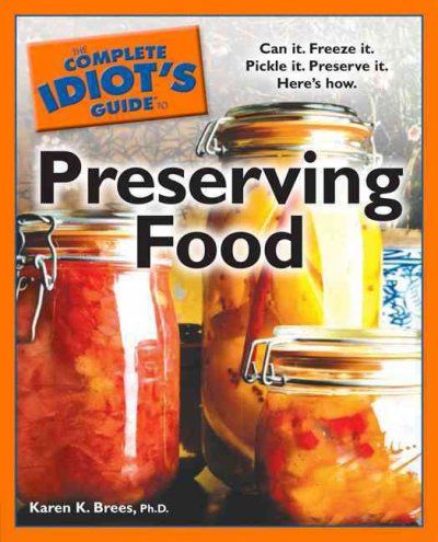 The Complete Idiot's Guide to Preserving Foodcomplete 