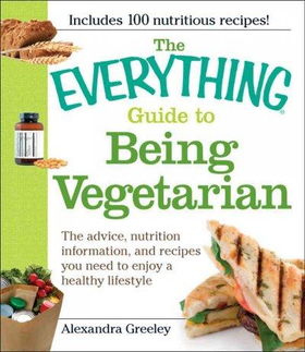 The Everything Guide to Being Vegetarianeverything 