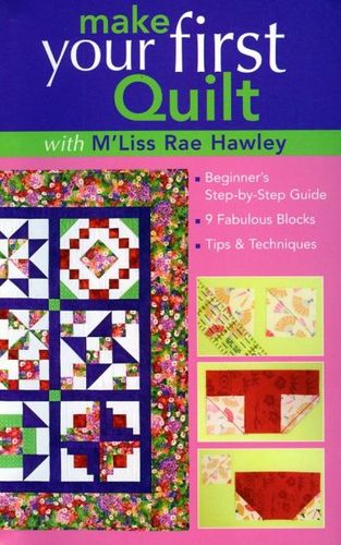 Make Your First Quilt With M'liss Rae Hawleyquilt 
