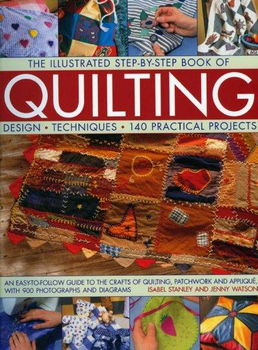 The Illustrated Step-by-Step Book Of Quiltingillustrated 