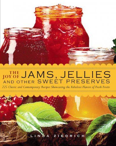 The Joy of Jams, Jellies, and Other Sweet Preservesjoy 