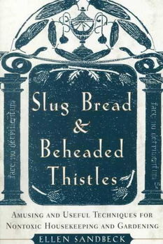 Slug Bread and Beheaded Thistles
