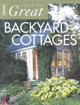Ideas for Great Backyard Cottages