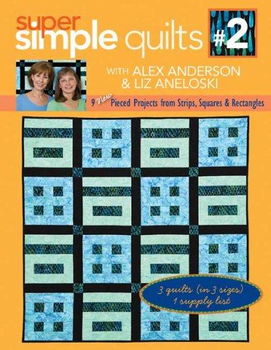 Super Simple Quilts 2 with Alex Anderson & Liz Aneloskisuper 