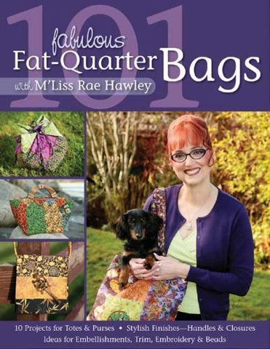 101 Fabulous Fat-Quarter Bags with M'Liss Rae Hawleyfabulous 