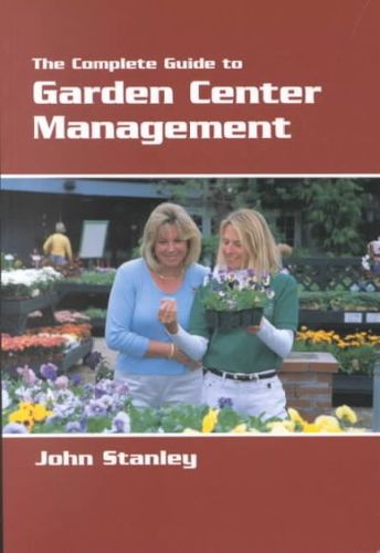 The Complete Guide to Garden Center Managementcomplete 