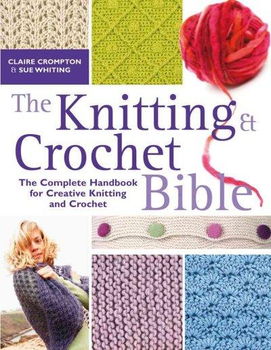 The Knitting & Crochet Bibleknitting 