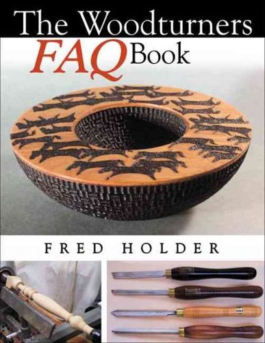 The Woodturners FAQ Bookwoodturners 