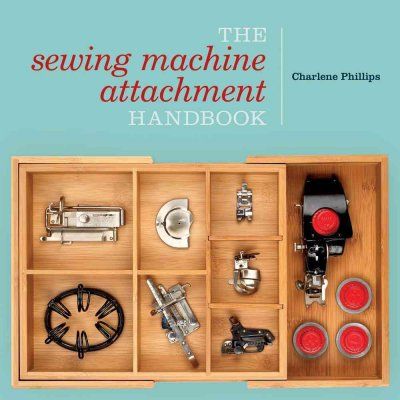 The Sewing Machine Attachment Handbooksewing 