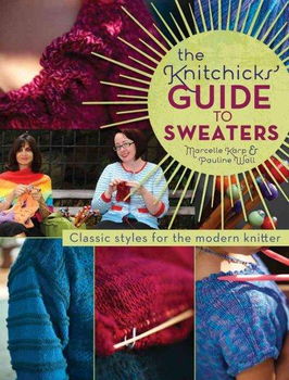 The Knitchick's Guide to Sweatersknitchick 