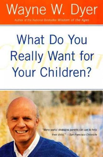 What Do You Really Want for Your Children?really 