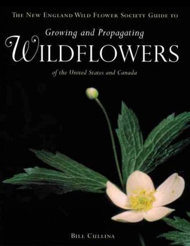 Wildflowers a Guide to Growing and Propagating Native Flowers of North Americawildflowers 