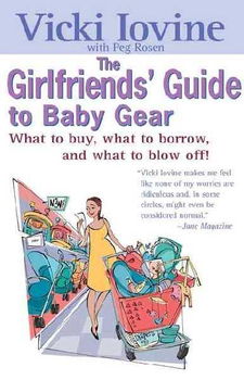 The Girlfriends' Guide to Baby Geargirlfriends 