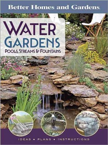 Better Homes and Gardens Water Gardens, Pools, Streams & Fountainsbetter 