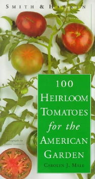 100 Heirloom Tomatoes for the American Gardenheirloom 