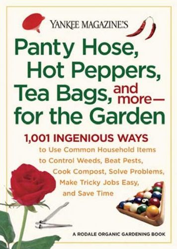 Yankee Magazine's Pantyhose, Hot Peppers, Tea Bags, And More-For the Gardenyankee 