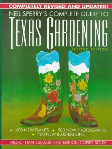Neil Sperry's Complete Guide to Texas Gardeningneil 