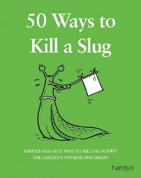 50 Ways to Kill a Slugways 