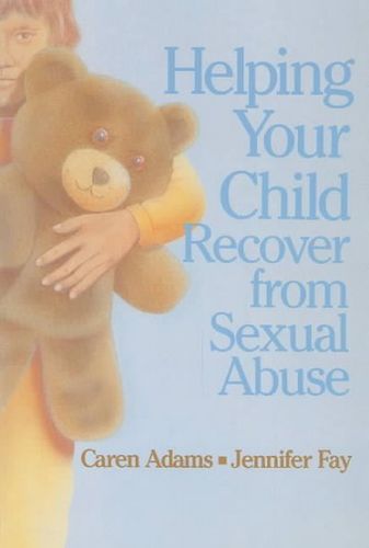 Helping Your Child Recover from Sexual Abusehelping 