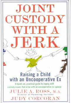 Joint Custody With a Jerkjoint 