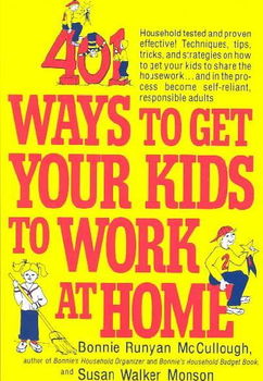 401 Ways to Get Your Kids to Work at Homeways 