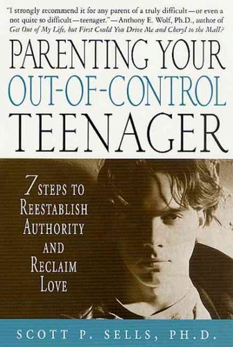 Parenting Your Out-Of-Control Teenagerparenting 