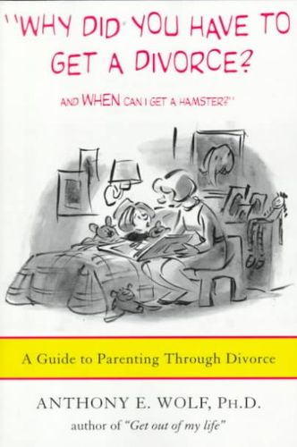 Why Did You Have to Get a Divorce? and When Can I Get a Hamster?divorce 