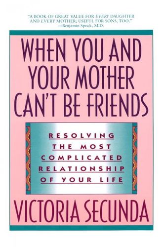 When You and Your Mother Can't Be Friendsmother 