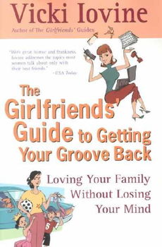 The Girlfriends' Guide to Getting Your Groove Backgirlfriends 