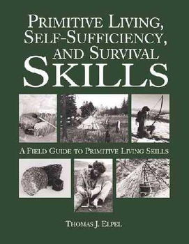 Primitive Living, Self Sufficiency, and Survival Skills