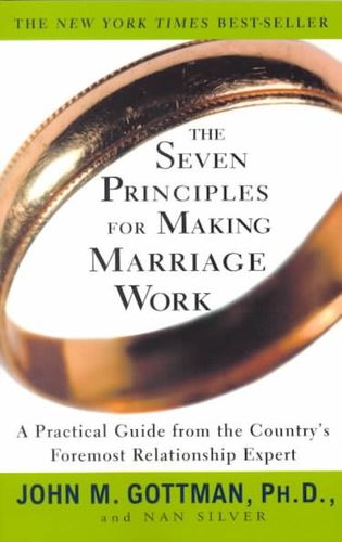 The Seven Principles for Making Marriage Workseven 